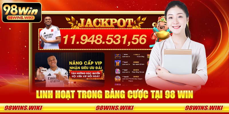 Linh hoạt trong bảng cược tại 98 Win