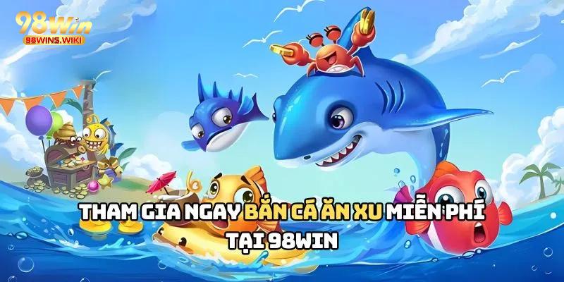 Các tính năng đặc biệt trong game bắn cá free xu 98Win